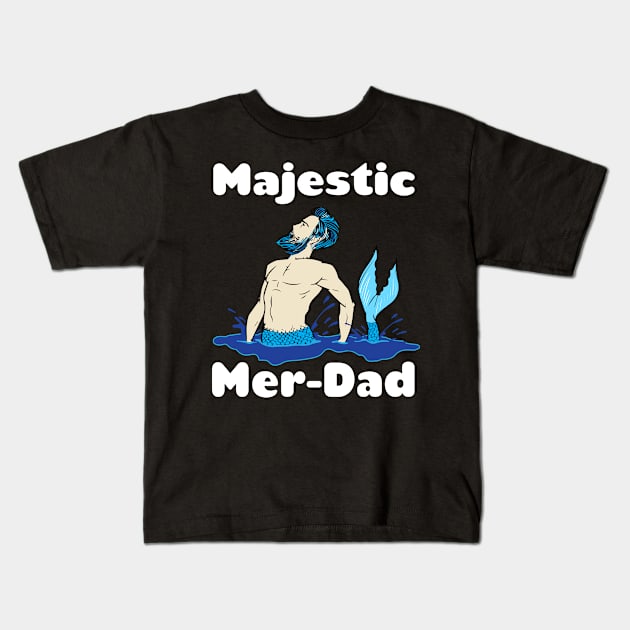 Official Majestic Mer-Dad Funny Kids T-Shirt by GreenCowLand